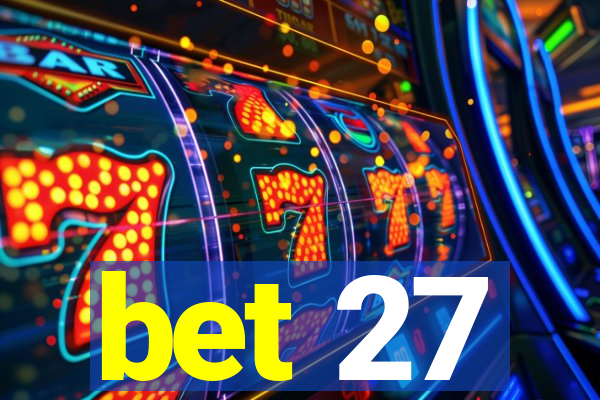 bet 27