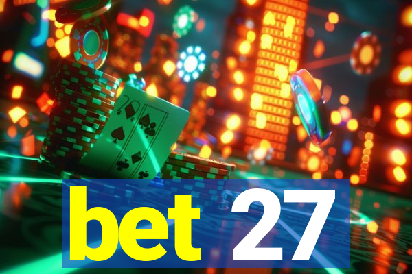 bet 27