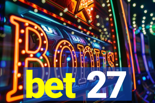 bet 27