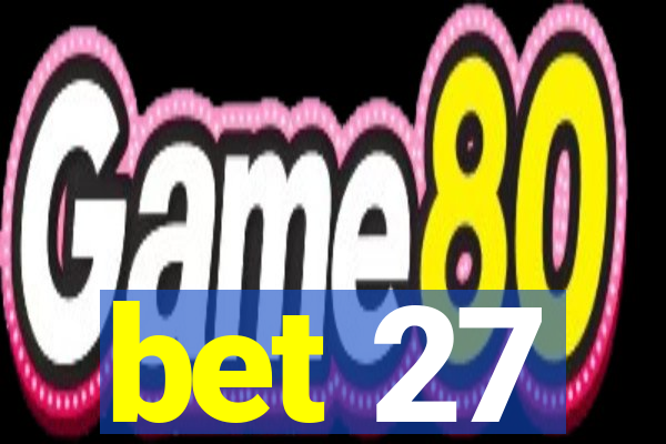 bet 27