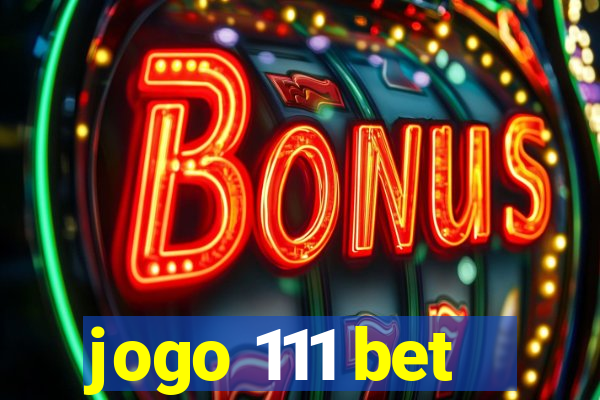 jogo 111 bet