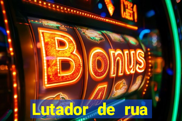 Lutador de rua filme completo dublado mega filmes