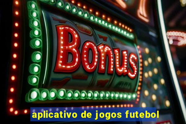 aplicativo de jogos futebol