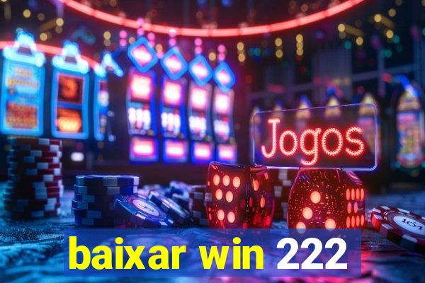baixar win 222