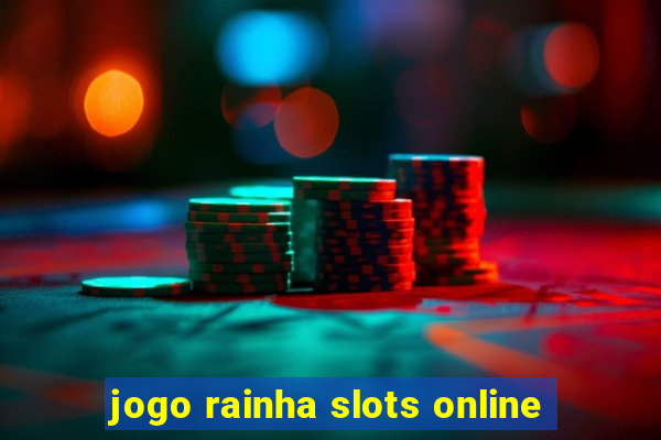 jogo rainha slots online