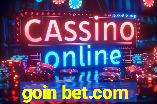 goin bet.com