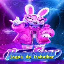 jogos de trabalhar para ganhar dinheiro