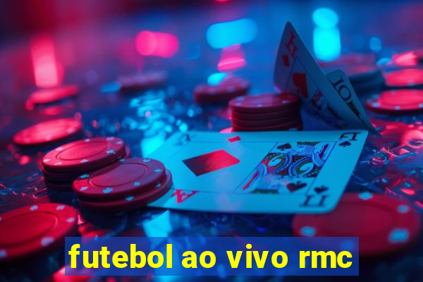 futebol ao vivo rmc