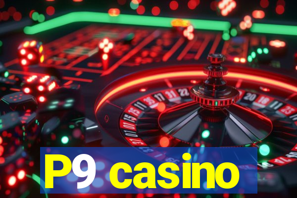 P9 casino
