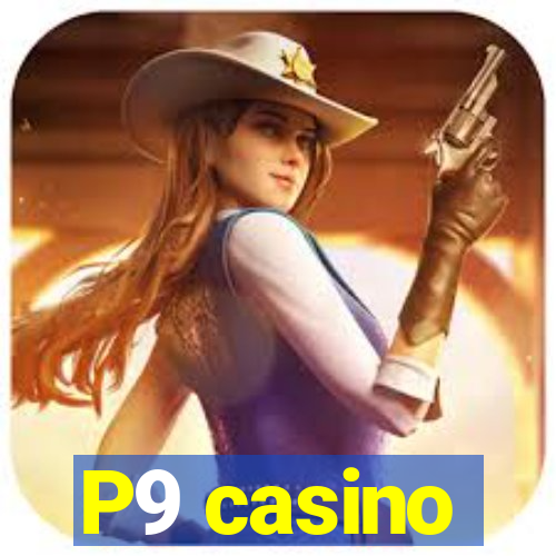 P9 casino