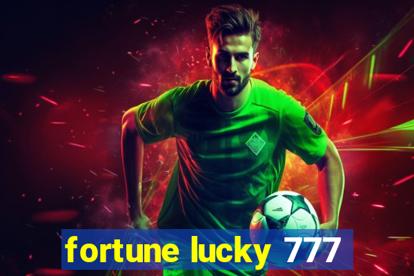 fortune lucky 777