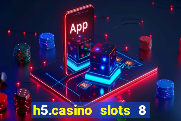 h5.casino slots 8 paga mesmo