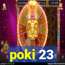 poki 23