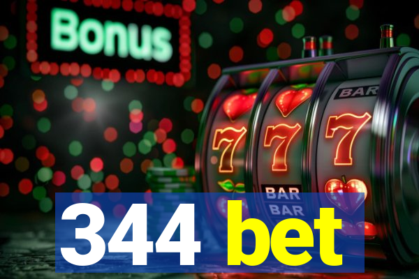 344 bet