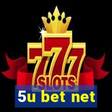 5u bet net