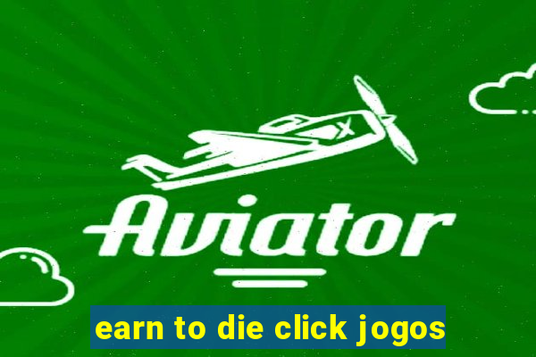 earn to die click jogos
