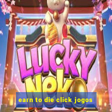 earn to die click jogos