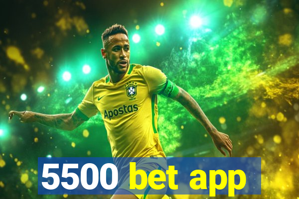5500 bet app