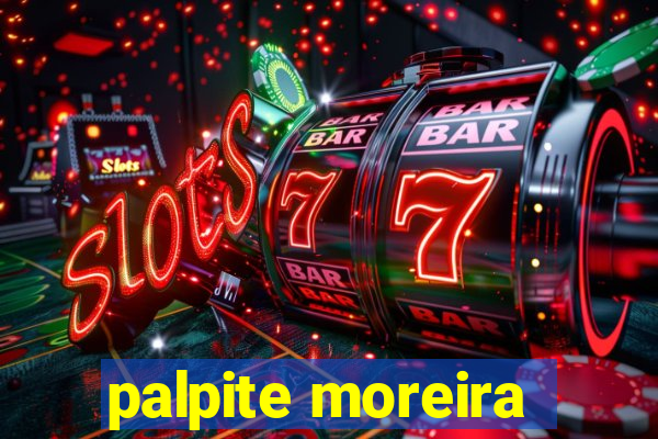 palpite moreira