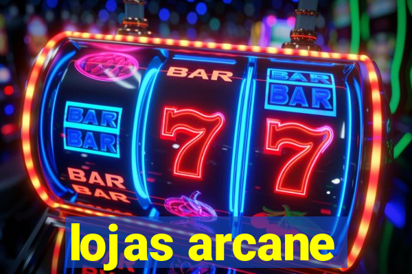 lojas arcane