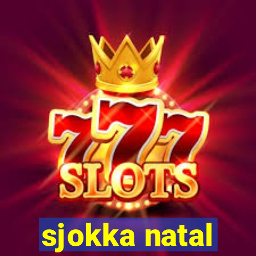 sjokka natal