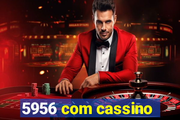 5956 com cassino