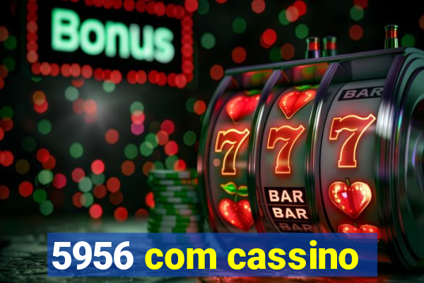 5956 com cassino
