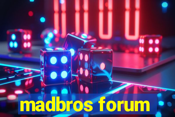 madbros forum