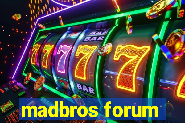 madbros forum