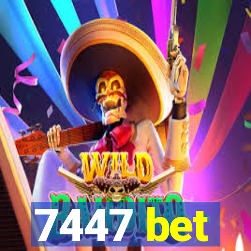 7447 bet