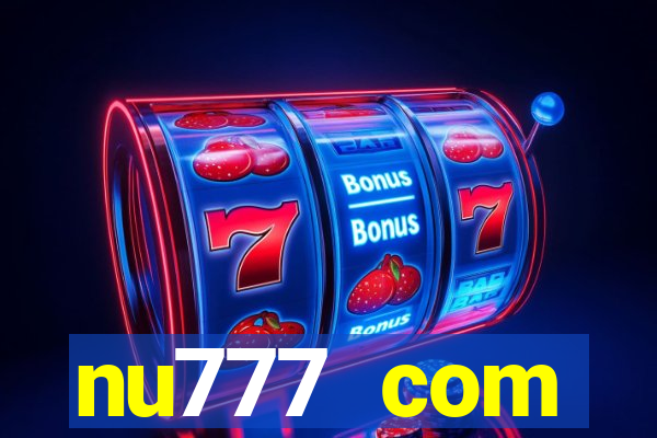 nu777 com plataforma de jogos