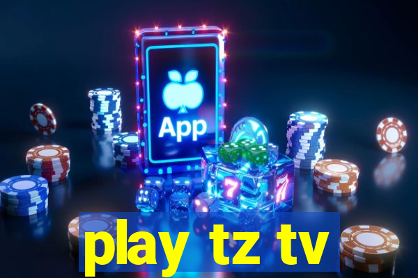 play tz tv