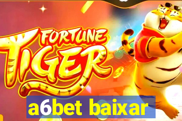 a6bet baixar