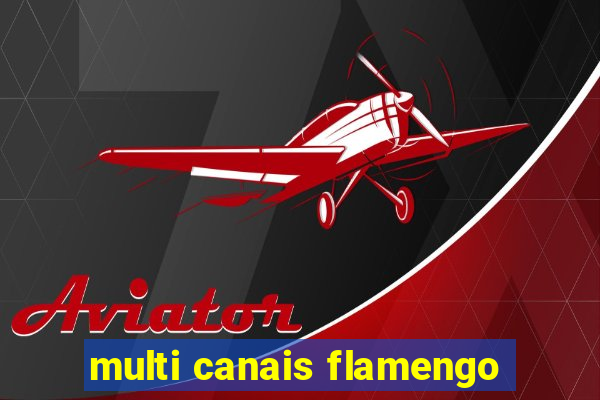 multi canais flamengo