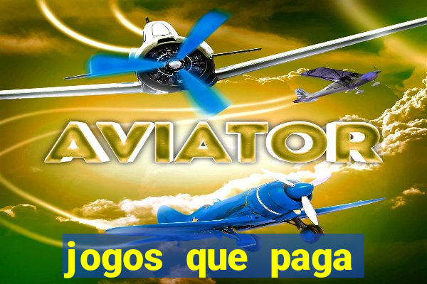 jogos que paga dinheiro de verdade no paypal