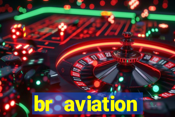 br aviation trabalhe conosco