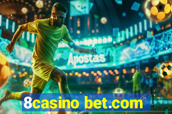 8casino bet.com