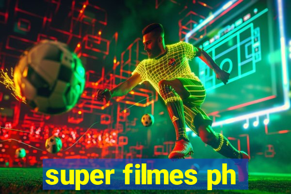 super filmes ph