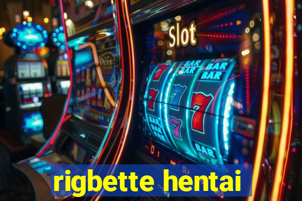 rigbette hentai