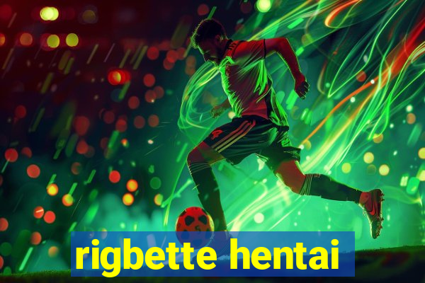 rigbette hentai