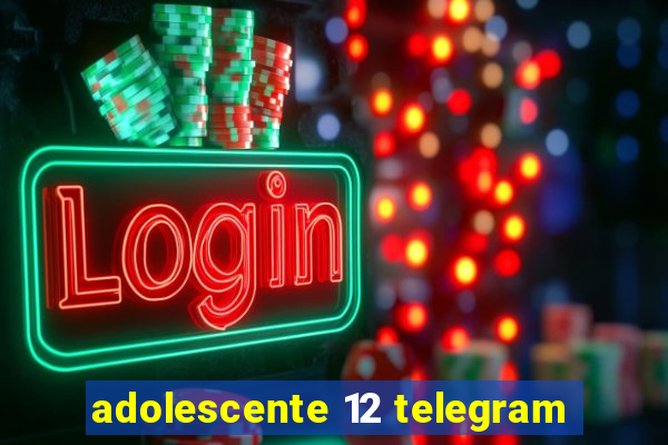 adolescente 12 telegram