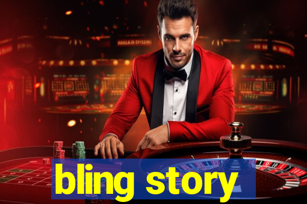 bling story