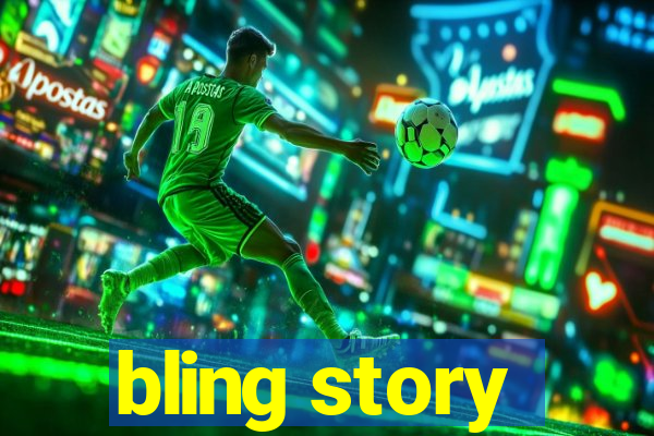 bling story