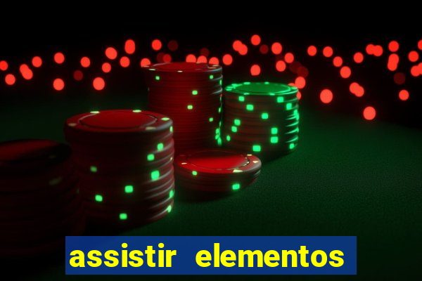 assistir elementos completo dublado