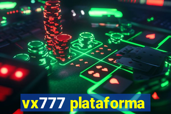 vx777 plataforma