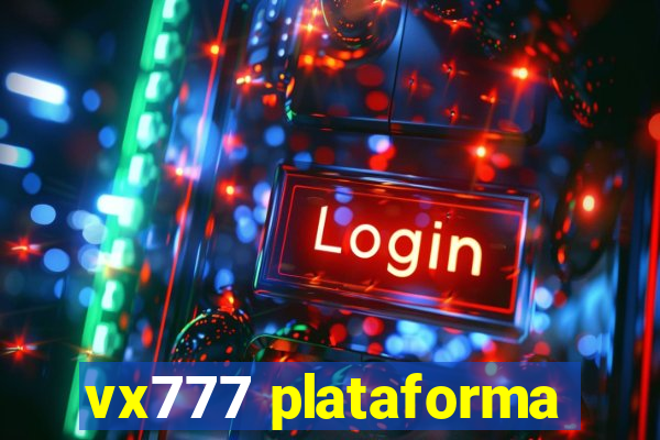 vx777 plataforma