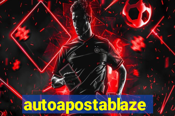autoapostablaze