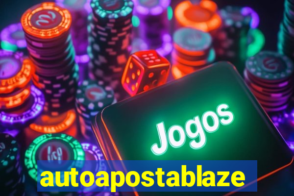autoapostablaze