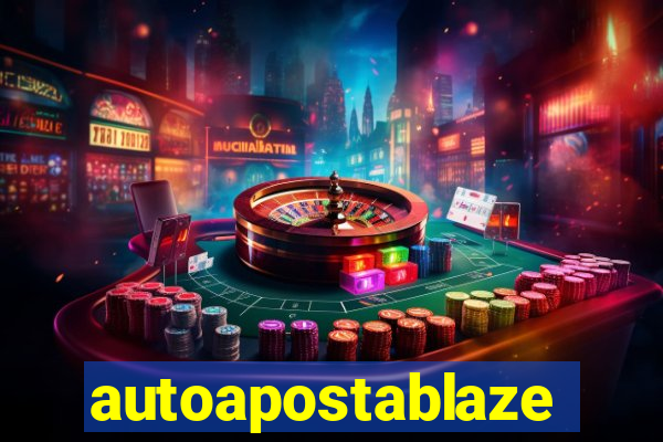 autoapostablaze
