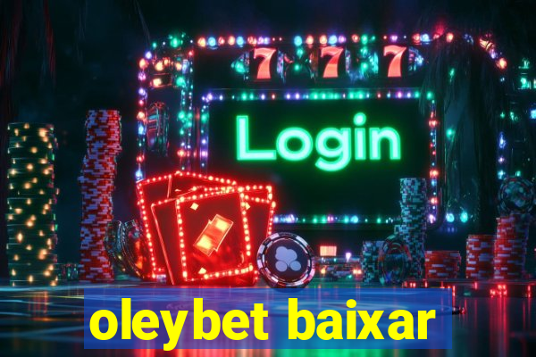 oleybet baixar